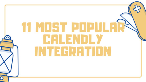 11 Most Popular Calendly Integrations and Review